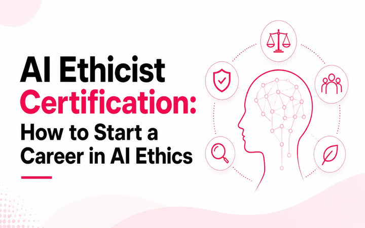 AI Ethicist Certification: How to Start a Career in AI Ethics feature image with responsible AI, ethics, accountability, human oversight and career-focused icons.