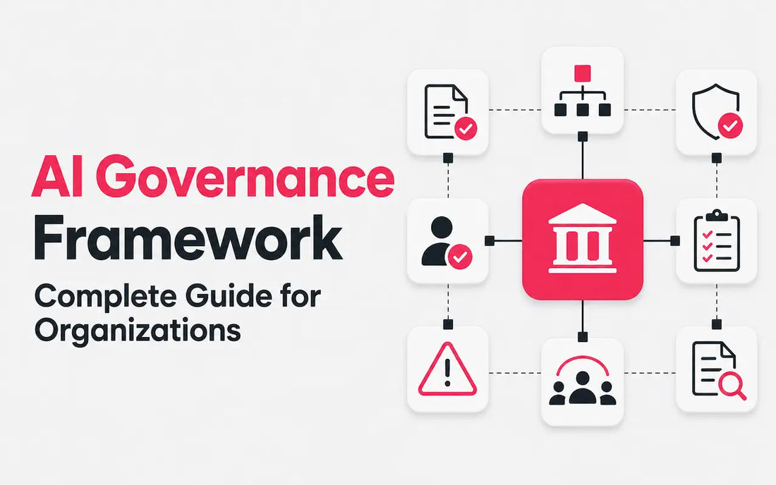 AI Governance Framework: Complete Guide for Organizations