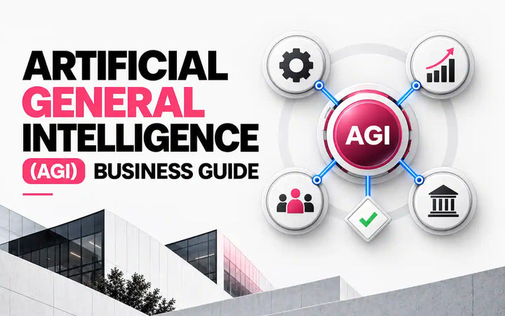Artificial General Intelligence (AGI): Business Guide  
