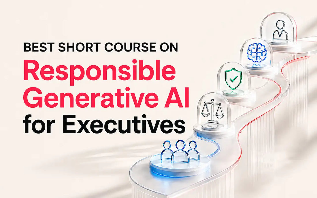 Responsible generative AI course for executives
