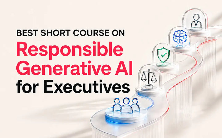 Responsible generative AI course for executives