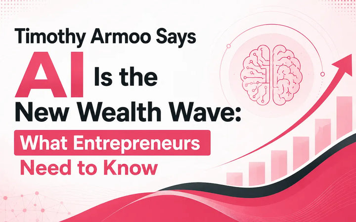 Timothy Armoo says AI is the new wealth wave