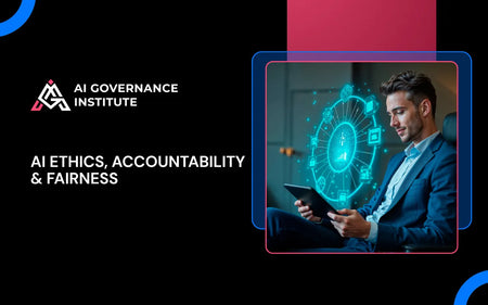 AI Ethics, Accountability and Fairness course covering responsible AI, ethical decision-making, algorithmic bias, transparency, accountability and fair AI practices.