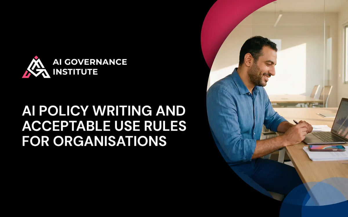 AI policy writing and acceptable use rules training for organisations, covering responsible AI governance, compliance, security, and risk.