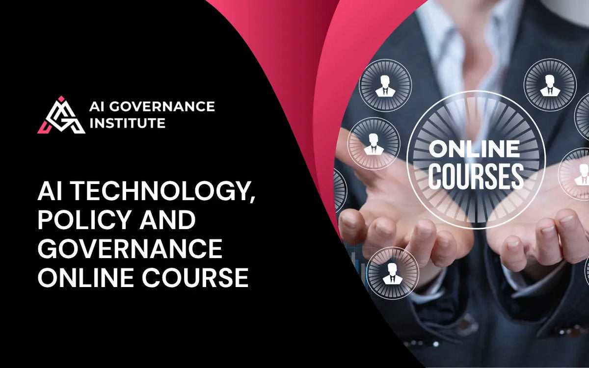 AI Technology, Policy and Governance online course featuring AI governance, policy development, regulatory compliance, and responsible AI management.