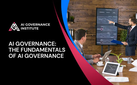 AI Governance Fundamentals course covering responsible AI, risk management, compliance, ethics, and effective AI governance principles.
