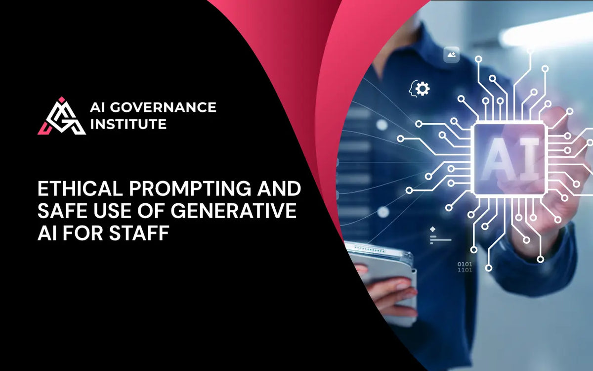 Ethical prompting and safe generative AI training for staff, covering responsible AI use, data privacy, security, and workplace ethics.