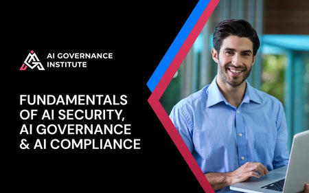 Fundamentals of AI security, governance and compliance training covering risk management, data protection and responsible AI practices.