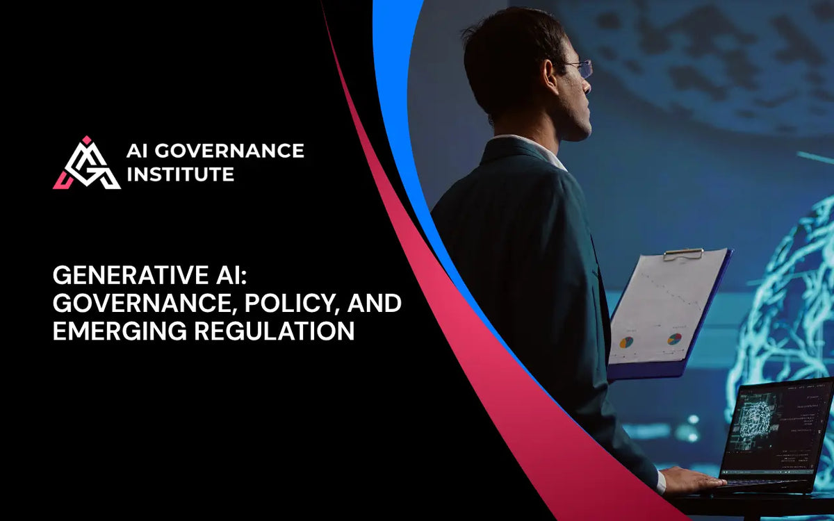 Generative AI governance, policy and emerging regulation online course featuring AI compliance, responsible innovation, risk management and regulatory frameworks.