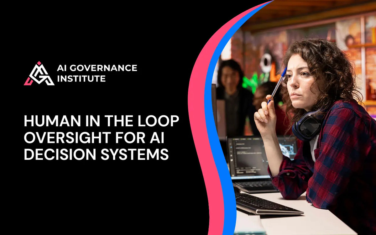 Human-in-the-loop AI oversight training covering AI decision systems, human review, risk management, accountability, and responsible AI.